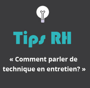 Les Tips RH LAB 5COM : Comment parler de technique en entretien ?