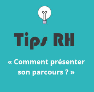 Les Tips RH LAB 5COM : Comment présenter son parcours en entretien ?